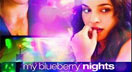 My Blueberry Nights